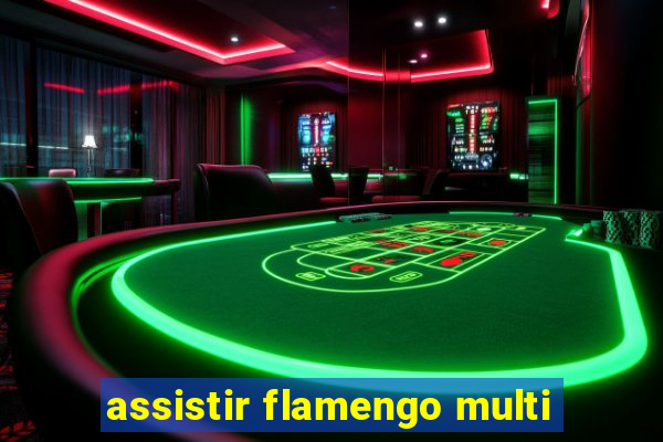 assistir flamengo multi